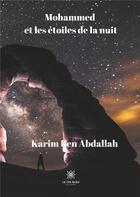 Couverture du livre « Mohammed et les étoiles de la nuit » de Karim Ben Abdallah aux éditions Le Lys Bleu