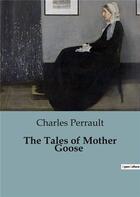 Couverture du livre « The tales of mother goose » de Charles Perrault aux éditions Culturea