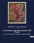 Couverture du livre « L'Aventure de Shoscombe Old Place : Une nouvelle d'Arthur Conan Doyle » de Arthur Conan Doyle aux éditions Culturea