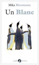 Couverture du livre « Un Blanc » de Mika Biermann aux éditions Anacharsis