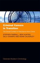 Couverture du livre « Criminal Careers in Transition: The Social Context of Desistance from » de Calverley Gilly aux éditions Oup Oxford