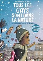 Couverture du livre « Tous les gays sont dans la nature, 80 portraits pour s'y retrouver - edition collector augmentee » de Jeremy Patinier aux éditions Des Ailes Sur Un Tracteur