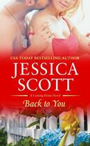 Couverture du livre « Back to You » de Scott Jessica aux éditions Grand Central Publishing