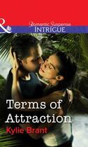 Couverture du livre « Terms of Attraction (Mills & Boon Intrigue) » de Kylie Brant aux éditions Mills & Boon Series