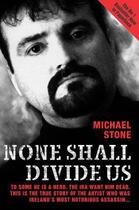 Couverture du livre « None Shall Divide Us » de Stone Michael aux éditions Blake John Digital