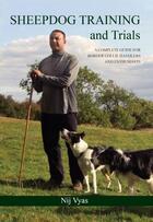 Couverture du livre « Sheepdog Training and Trials » de Vyas Nij aux éditions Crowood Press Digital