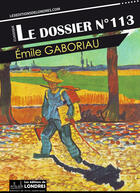 Couverture du livre « Le dossier n° 113 » de Emile Gaboriau aux éditions Les Editions De Londres