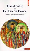 Couverture du livre « Han-Fei-tse ou le tao du prince » de Fei Han aux éditions Points