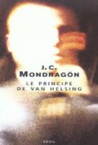 Couverture du livre « Le principe de Van Helsing » de Juan Carlos Mondragon aux éditions Seuil