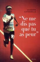 Couverture du livre « Ne me dis pas que tu as peur » de Giuseppe Catozzella aux éditions Seuil