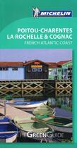 Couverture du livre « Le guide vert ; Poitou-Charentes, La Rochelle & Cognac ; French Atlantic coast » de Collectif Michelin aux éditions Michelin