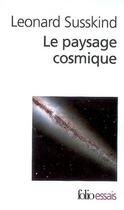 Couverture du livre « Le paysage cosmique » de Leonard Susskind aux éditions Gallimard