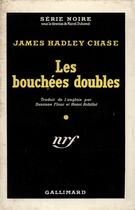 Couverture du livre « Les bouchees doubles » de James Hadley Chase aux éditions Gallimard