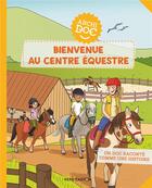 Couverture du livre « Bienvenue au centre équestre » de Delphine Godard et Claire Delvaux aux éditions Pere Castor