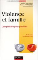 Couverture du livre « Violence et famille ; comprendre pour prévenir » de Roland Coutanceau et Joanna Smith aux éditions Dunod