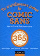 Couverture du livre « Tu n'utiliseras point le Comic Sans ; les 365 lois du design graphique » de  aux éditions Dunod