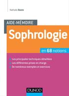 Couverture du livre « Aide-mémoire ; sophrologie en 68 notions » de Nathalie Baste aux éditions Dunod