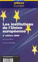 Couverture du livre « Les institutions de l'union europeenne » de Yves Doutriaux et Christian Lequesne aux éditions Documentation Francaise