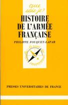 Couverture du livre « Histoire de l'armée française » de Philippe Fouquet-Lapar aux éditions Que Sais-je ?