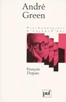 Couverture du livre « André Green » de Duparc Francois aux éditions Puf
