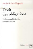 Couverture du livre « Droit des obligations t.2 ; responsabilité civile et quasi-contrats » de Muriel Fabre-Magnan aux éditions Puf