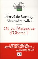 Couverture du livre « Où va l'Amérique d'Obama ? » de Alexandre Adler et Herve De Carmoy aux éditions Puf