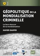 Couverture du livre « Géopolitique de la mondialisation criminelle » de Xavier Raufer aux éditions Belin Education