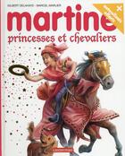 Couverture du livre « Je commence a lire avec martine - t24 - martine - princesses et chevaliers » de Delahaye/Marlier aux éditions Casterman