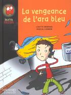 Couverture du livre « La Vengeance De L'Ara Bleu » de Carbon Pascal et Lisette Morival aux éditions Magnard