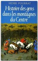 Couverture du livre « Histoire des gens dans les montagnes du Centre » de Henri Pourrat aux éditions Albin Michel