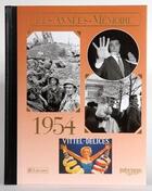 Couverture du livre « Les années-mémoires 1954 » de Olivier Calon aux éditions Bayard/notre Temps
