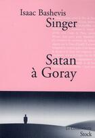 Couverture du livre « Satan à Goray » de Isaac Bashevis-Singer aux éditions Stock