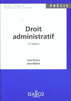 Couverture du livre « Droit Administratif 17 Eme Edit. Precis » de Jean Rivero aux éditions Dalloz