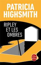 Couverture du livre « Ripley et les ombres » de Patricia Highsmith aux éditions Le Livre De Poche