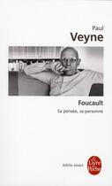 Couverture du livre « Foucault ; sa pensée, sa personne » de Paul Veyne aux éditions Le Livre De Poche