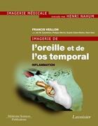 Couverture du livre « Imagerie de l'oreille et de l'os temporal Tome 2 ; inflammation » de Francis Veillon aux éditions Medecine Sciences Publications