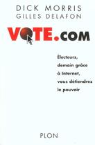 Couverture du livre « Vote Com » de Dick Morris aux éditions Plon