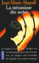 Couverture du livre « La Mecanique Des Sectes » de Abgrall Jean-Marie aux éditions Pocket