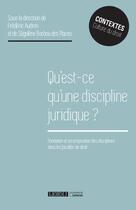 Couverture du livre « Qu'est-ce qu'une discipline juridique ? fondations et recompositions des disciplines dans les facultés de droit » de  aux éditions Lgdj