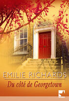 Couverture du livre « Du Cote De Georgetown » de Emily Richards aux éditions Harlequin