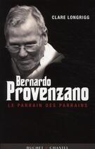 Couverture du livre « Bernardo Provenzano, le parrain des parrains » de Clare Longrigg aux éditions Buchet Chastel