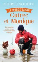Couverture du livre « Le monde selon Guirec et Monique ; un marin, une poule, un incroyable voyage » de Guirec Soudee aux éditions J'ai Lu
