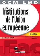 Couverture du livre « LMD ; les institutions de l'Union Européenne (11e édition) » de Jean-Claude Zarka aux éditions Gualino