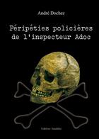 Couverture du livre « Peripeties policieres de l'inspecteur adoc » de Dochez aux éditions Amalthee