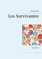 Couverture du livre « Les survivantes » de Josiane Wolff aux éditions Books On Demand