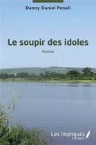 Couverture du livre « Le soupir des idoles » de Danny Daniel Penali aux éditions L'harmattan
