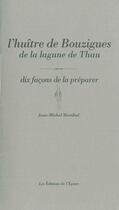 Couverture du livre « L'huître de Bouzigues de la lagune de Thau, dix façons de la préparer » de  aux éditions Epure