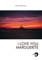 Couverture du livre « I love you Marguerite » de Nathanaelle Viaux aux éditions La Fontaine