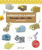 Couverture du livre « Animaux de la savane ; découper, plier, coller » de Patrick Pasques aux éditions Tutti Frutti