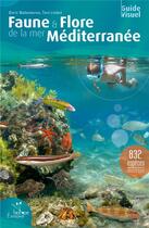 Couverture du livre « Faune & flore de la mer Méditerranée » de Enric Ballesteros et Toni Llobet aux éditions Biotope